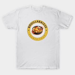 Bouillabaisse | French cuisine | Traditional Food T-Shirt